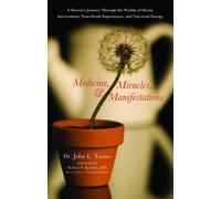 John L. Turner Medicine, Miracles and Manifestations (Tascabile)