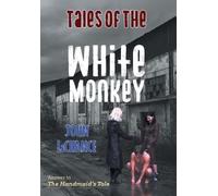 John LaChance Tales of the White Monkey (Copertina rigida)