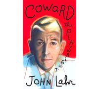 John Lahr Coward the Playwright (Tascabile)