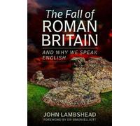 John Lambshead The Fall of Roman Britain (Copertina rigida)