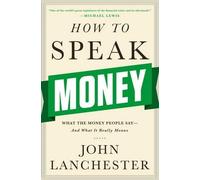 John Lanchester How to Speak Money (Copertina rigida)