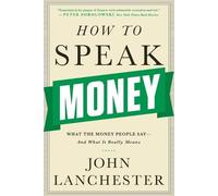 John Lanchester How to Speak Money (Tascabile)
