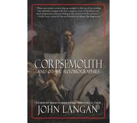 John Langan Corpsemouth and Other Autobiographies (Tascabile)