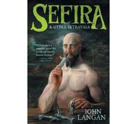 John Langan Sefira and Other Betrayals (Tascabile)