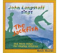 John Langstaff - Jackfish & More Songs for Sing by John Langstaff (2002-03-05)