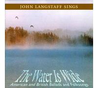 John Langstaff The Water Is Wide: American and British Ballads and Folk Son (CD)