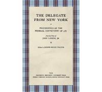 John Lansing The Delegate from New York or Proceedings of the (Copertina rigida)