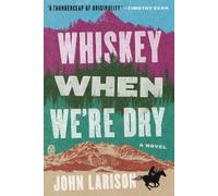 John Larison Whiskey When We're Dry (Tascabile)