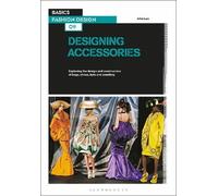 John Lau Basics Fashion Design 09: Designing Accessories (Tascabile)