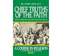John Laux Chief Truths of the Faith (Tascabile)