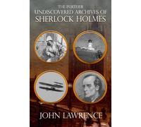 John Lawrence Further Undiscovered Archives of Sherlock Holmes (Tascabile)