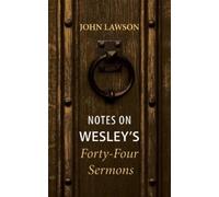 John Lawson Notes on Wesley's Forty-Four Sermons (Tascabile)
