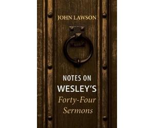 John Lawson Notes on Wesley's Forty-Four Sermons (Tascabile)