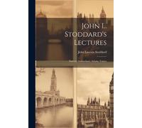 John Lawson Stoddard John L. Stoddard's Lectures (Tascabile)