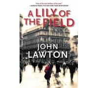 John Lawton A Lily of the Field (Tascabile) Inspector Troy Novels