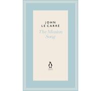 John le Carré The Mission Song (Copertina rigida)