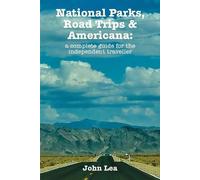 John Lea National Parks, Road Trips and Americana (Tascabile)