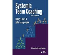 John Leary-Joyce Hilary Lines Systemic Team Coaching 2nd Edition (Tascabile)