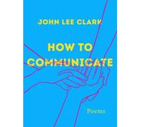 John Lee Clark How to Communicate (Copertina rigida)