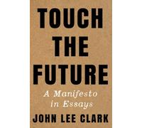 John Lee Clark Touch the Future (Copertina rigida)