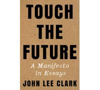 John Lee Clark Touch the Future (Tascabile) (PRESALE 19/11/2024)