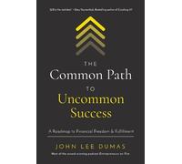 John Lee Dumas The Common Path to Uncommon Success (Copertina rigida)