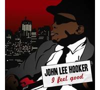 John Lee Hooker - I Feel Good