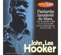 John Lee Hooker - John Lee Hooker - Patriarche Incontesté Du Blues