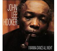 John Lee Hooker - Lee Hooker I Wanna Dance All Night