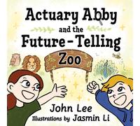 John Lee Jasmin Li Actuary Abby and the Future-Telling Zoo (Tascabile)
