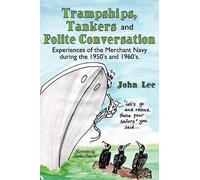 John Lee Trampships, Tankers and Polite Conversation (Tascabile)