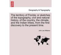 John Lee Williams The Territory of Florida (Tascabile)