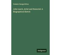 John Leech, Artist and Humorist: A Biographical Sketch