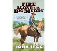 John Legg Fire Along The Big Muddy (Tascabile)