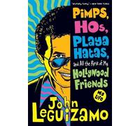 John Leguizamo Pimps, Hos, Playa Hatas And All The Rest Of My Hollyw (Tascabile)