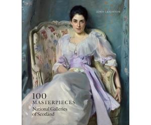John Leighton 100 Masterpieces: National Galleries of Scotland (Tascabile)