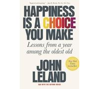 John Leland Happiness Is a Choice You Make (Tascabile)