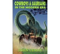 John Lemay Cowboys & Saurians in the Modern Era (Tascabile)