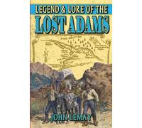 John Lemay Legend & Lore of the Lost Adams (Tascabile)
