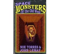 John Lemay Noe Torres Space Monsters of the Old West (Tascabile)