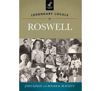 John Lemay Roger K. Burnett Legendary Locals of Roswell New Mexico (Tascabile)