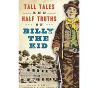 John Lemay Tall Tales and Half Truths of Billy the Kid (Tascabile)