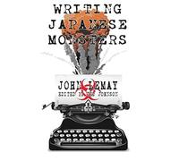 John Lemay Writing Japanese Monsters (Copertina rigida)