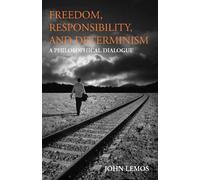 John Lemos Freedom, Responsibility, and Determinism (Tascabile)
