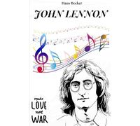 JOHN LENNON: L'histoire d'un rêve