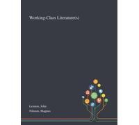 John Lennon Magnus Nilsson Working-Class Literature(s) (Tascabile)