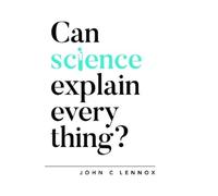 John Lennox Can Science Explain Everything? (Tascabile) Questioning Faith