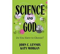 John Lennox Katy Morgan Science and God (Tascabile)