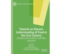 John Lever Towards an Eliasian Understanding of Food in the 2 (Copertina rigida)