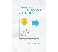 John Levi Martin Thinking Through Statistics (Tascabile)
